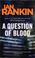 Cover of: A Question of Blood
