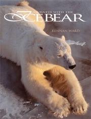 Journeys with the ice bear by Kennan Ward