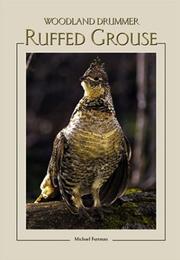 Cover of: Ruffed Grouse: Woodland Drummer (Northword Wildlife Series)