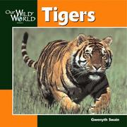 Cover of: Tigers (Our Wild World) by Gwenyth Swain
