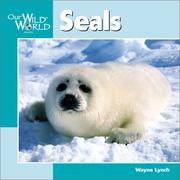 Cover of: Seals (Our Wild World) by Wayne Lynch, Wayne Lynch