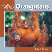 Cover of: Orangutans (Our Wild World) by Deborah Dennard