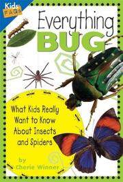Cover of: Everything Bug: What Kids Really Want to Know About Insects and Spiders (Kids Faq's)