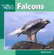 Cover of: Falcons (Our Wild World)