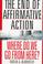 Cover of: The end of affirmative action