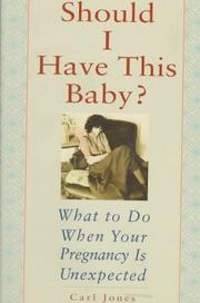 Cover of: Should I have this baby? by Carl Jones