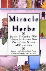 Cover of: Miracle Herbs: How Herbs Combine With Modern Medicine to Treat Cancer; Heart Disease, AIDS, and More