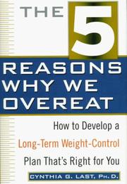 Cover of: The 5 reasons why we overeat: how to develop a long-term weight-control plan that's right for you