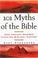 Cover of: 101 myths of the Bible