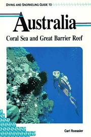 Cover of: Diving and snorkeling guide to Australia, Coral Sea and Great Barrier Reef by Roessler, Carl