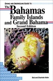 Cover of: Diving and snorkeling guide to the Bahamas, Family Islands and Grand Bahama | Bob Keller