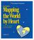 Cover of: Mapping The World By Heart Lite