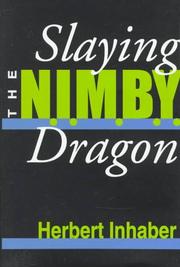 Cover of: Slaying the NIMBY dragon by Herbert Inhaber