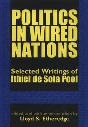 Cover of: Politics in wired nations: selected writings of Ithiel de Sola Pool