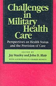 Cover of: Challenges in military health care: perspectives on health status and the provision of care