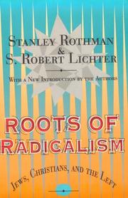 Cover of: Roots of radicalism by Stanley Rothman, Stanley Rothman