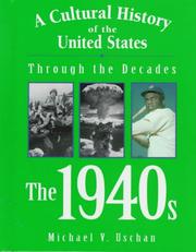 The 1940s by Michael V. Uschan