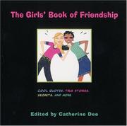 Cover of: The girls' book of friendship by Catherine Dee