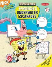 Cover of: Watch Me Draw SpongeBob's Underwater Escapades (Watch Me Draw) by Nickelodeon