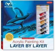 Cover of: Acrylic Painting Kit Layer by Layer: Dolphin Mates: This unique method of instruction isolates each layer of the painting, ensuring successful results. (Wyland Layer By Layer Series)