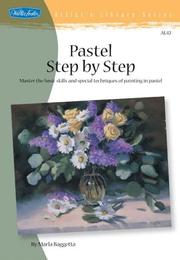 Cover of: Pastel Step by Step (Artist's Library)