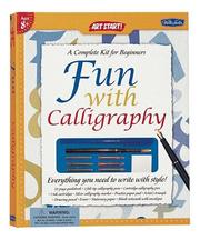 Cover of: Fun with Calligraphy by Walter Foster (Firm), Eliza Holliday (Illustrator)