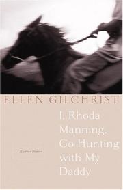 Cover of: I, Rhoda Manning, go hunting with my daddy, & other stories by Ellen Gilchrist