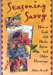 Cover of: Seasoning Savvy: How to Cook With Herbs, Spices, and Other Flavorings