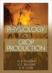 Cover of: Physiology of Crop Production (Crop Science) (Crop Science) by N. K. Fageria, V. C. Baligar, R. B. Clark, N. K. Fageria, V. C. Baligar, R. B. Clark