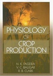 Physiology of crop production by N. K. Fageria, V. C. Baligar, R. B. Clark