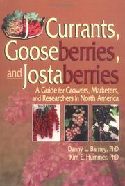 Cover of: Currants, Gooseberries, And Jostaberries: A Guide For Growers, Marketers, And Researchers In North America