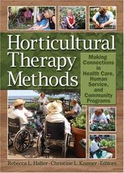 Cover of: Horticulture Therapy Methods: Making Connections in Health Care, Human Service, And Community Programs