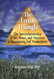 Cover of: The fertile triangle :the interrelationship of air, water, and nutrients in maximizing soil productivity