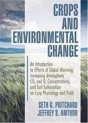 Cover of: Crops And Environmental Change: An Introduction To Effects Of Global Warming, Increasing Atmospheric CO2 And O3 Concentrations, And Soil Salinization On Crop Physiology And Yield