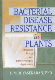 Cover of: Bacterial Disease Resistance in Plants by P. Vidhyasekaran, P. Vidhyasekaran