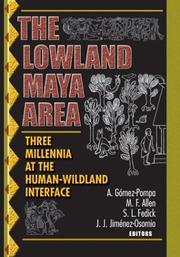 Cover of: The Lowland Maya Area: Three Millennia at the Human-Wildland Interface