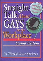 Cover of: Straight Talk About Gays in the Workplace (Haworth Gay & Lesbian Studies) (Haworth Gay & Lesbian Studies) by Liz Winfeld, Susan Spielman
