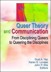 Cover of: Queer Theory and Communication: From Disciplining Queers to Queering the Discipline(S) (S)