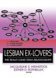 Cover of: Lesbian Ex-Lovers: The Really Long-Term Relationships (Monograph Published Simultaneously as the Journal of Lesbian) (Monograph Published Simultaneously as the Journal of Lesbian)