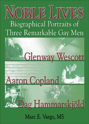 Cover of: Noble Lives: Biographical Portraits of Three Remarkable Gay Men--Glenway Wescott, Aaron Copland, and Dag Hammarskjold