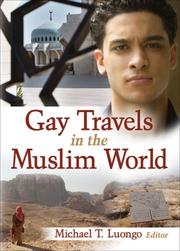 Cover of: Gay Travels in the Muslim World (Out in the World) by Michael T. Luongo