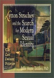 Lytton Strachey and the search for modern sexual identity by Julie Anne Taddeo, George H. Snyder, Benjamin Wolf