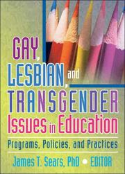 Cover of: Gay, Lesbian, And Transgender Issues In Education by James T. Sears