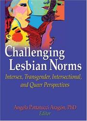 Cover of: Challenging lesbian norms by Angela Pattatucci Aragon, editor.