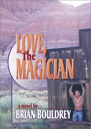 Cover of: Love, the magician by Brian Bouldrey