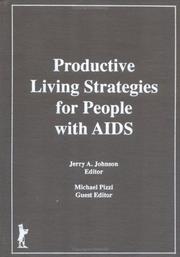 Cover of: Productive living strategies for people with AIDS by Jerry A. Johnson, editor ; Michael Pizzi, guest editor.