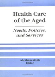 Cover of: Health Care of the Aged: Needs, Policies and Services (Journal of Gerontological Social Work Series) (Journal    of Gerontological Social Work Series)