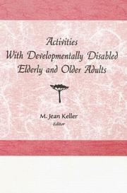 Cover of: Activities with developmentally disabled elderly and older adults by M. Jean Keller, editor.