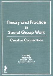 Cover of: Theory and Practice in Social Group Work: Creative Connection : Selected Proceedings (Supplement #4 to Social work with groups) (Supplement #4 to Social work with groups)