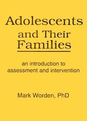 Cover of: Adolescents and their families: an introduction to assessment and intervention